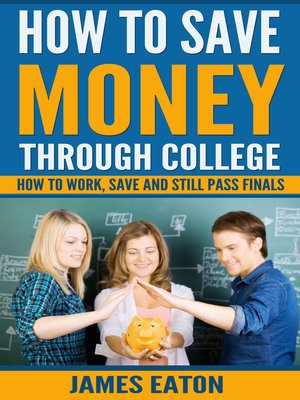 How to Save Money Through College - ebook